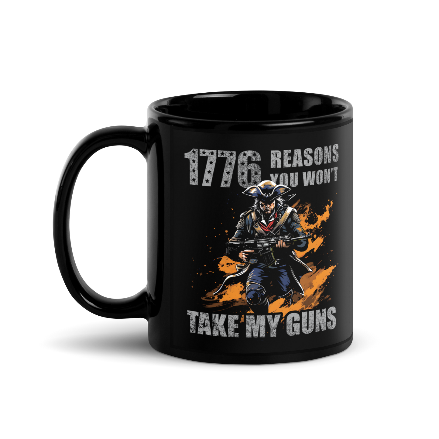 1776 Reasons You Won't Take My Guns Mug