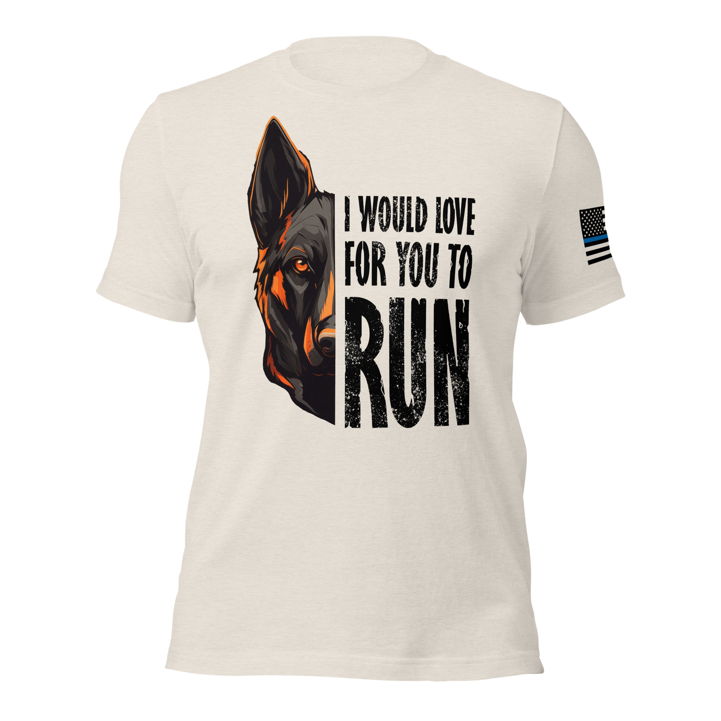 I would love for you to run T-Shirt